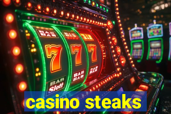 casino steaks